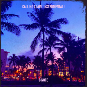 C Note的专辑Calling Again (Instrumental)