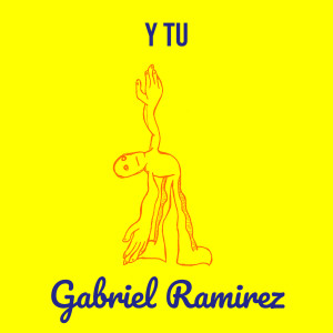 Gabriel Ramirez的專輯Y Tu