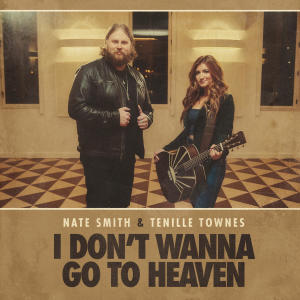 Tenille Townes的專輯I Don't Wanna Go To Heaven