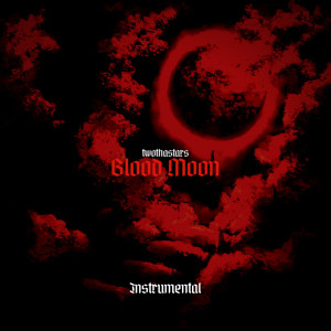 twothastars的專輯Blood Moon (Instrumental)