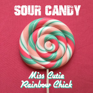 Listen to Sour Candy song with lyrics from Miss Cutie