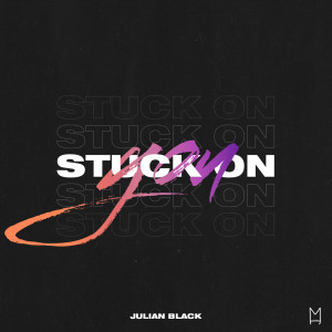 Listen to Stuck On You song with lyrics from Julian Black