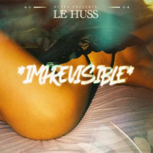 ดาวน์โหลดและฟังเพลง Imprévisible (Explicit) พร้อมเนื้อเพลงจาก Le Huss