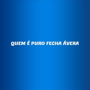 收聽Mc Pixadão的QUEM É PURO FECHA ÁVERA (Explicit)歌詞歌曲