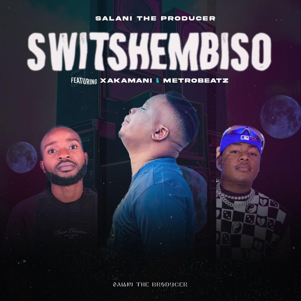 Switshembiso (feat. MetroBeatz RSA & Xakamani)