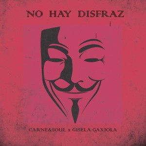 อัลบัม No Hay Disfraz (Explicit) ศิลปิน Gisela Gaxiola