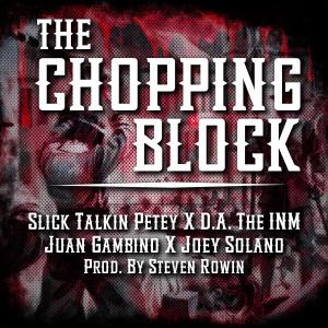收聽Hood Famouz的The chopping block (feat. slick talkin petey, d.a. the inm, juan gambino & joey solano) (Explicit)歌詞歌曲