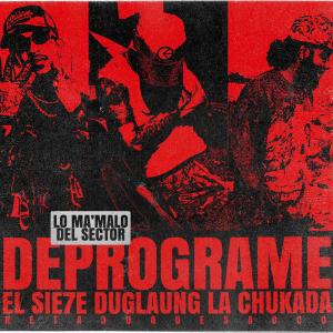 收聽Duglaung的DEPROGRAME (feat. EL SIE7E & LA CHUKADA) (Explicit)歌詞歌曲