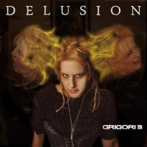 收聽Grigori 3的Delusion歌詞歌曲