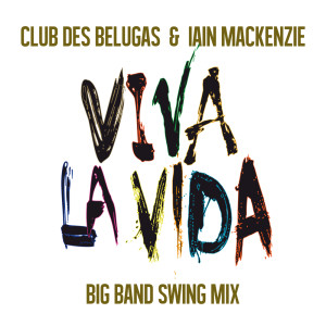 อัลบัม Viva la Vida (Big Band Swing Mix) ศิลปิน Iain Mackenzie