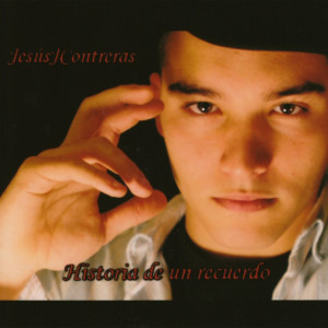 Jesús J. Contreras的專輯Historia de un recuerdo