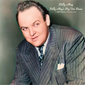 Album Billy May's Big Fat Brass (High Definition Remaster 2023) from Billy May