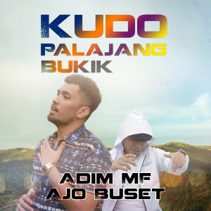收聽Adim Mf的Kudo Palajang Bukik歌詞歌曲