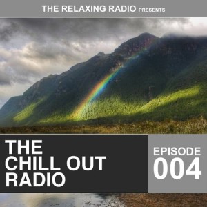อัลบัม The Chill Out Radio - Episode 004 ศิลปิน Various Artists