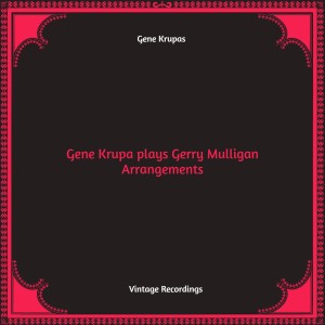 Gene Krupa的专辑Gene Krupa plays Gerry Mulligan Arrangements (Hq remastered)