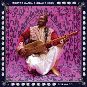 Moktar Gania & Gnawa Soul的專輯Gnawa Soul