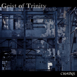 ดาวน์โหลดและฟังเพลง Chains พร้อมเนื้อเพลงจาก Geist of Trinity