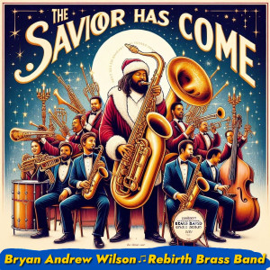Bryan Andrew Wilson的專輯The Savior Has Come