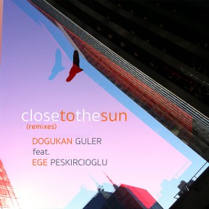 Dogukan Guler的專輯Close to the Sun (Remixes)