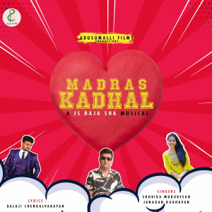 ดาวน์โหลดและฟังเพลง Madras Kadhal พร้อมเนื้อเพลงจาก JS RAJA SHA