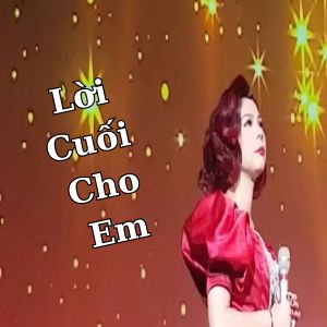 Listen to Lời Cuối Cho Em song with lyrics from Group Star