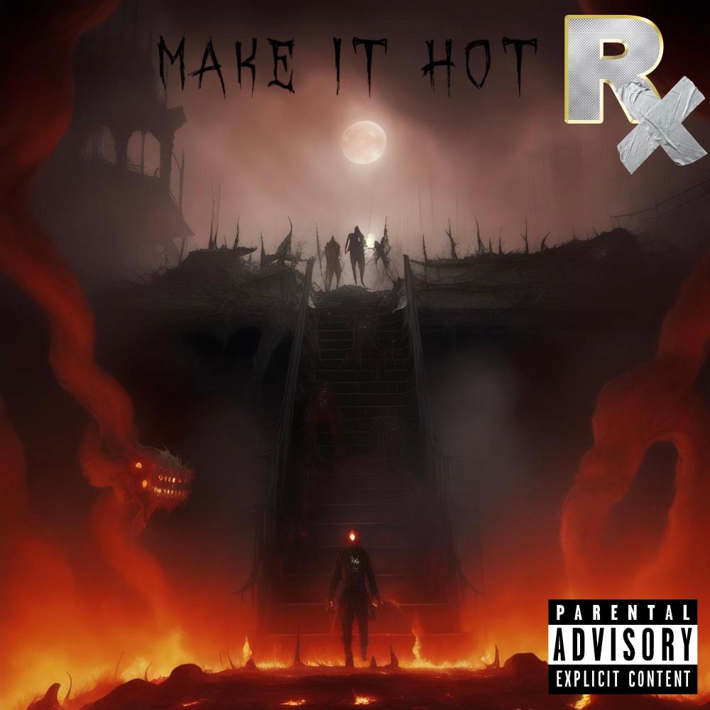 RX 2DOE (MAKE IT HOT) (Explicit)