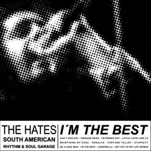 收聽The Hates - South American Rhythm的I´m the Best歌詞歌曲