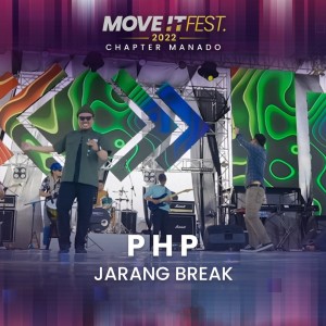 Listen to P H P (Move It Fest 2022 Chapter Manado) (Live) song with lyrics from Jarang Break