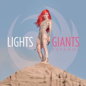 ดาวน์โหลดและฟังเพลง Giants (Spanish Version) พร้อมเนื้อเพลงจาก Lights