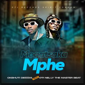 收聽Okbhuti Dess的Mogatsaka Mphe (feat. o71 Nelly The Masterbeat)歌詞歌曲