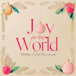 收聽Tobi Kay的Joy to the World (feat. Paul-Emmanuel)歌詞歌曲