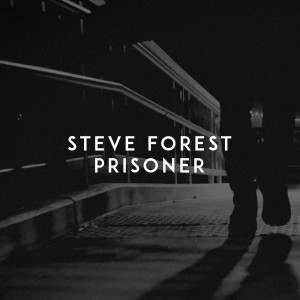 Listen to Prisoner song with lyrics from Steve Forest