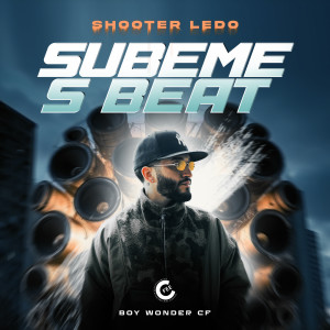 Shootter Ledo的專輯Subeme 'S Beat (feat. Boy Wonder CF)