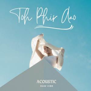 อัลบัม Toh Phir Aao - Acoustic ศิลปิน RAW VIBE