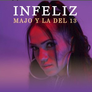 Majo y La del 13的專輯Infeliz
