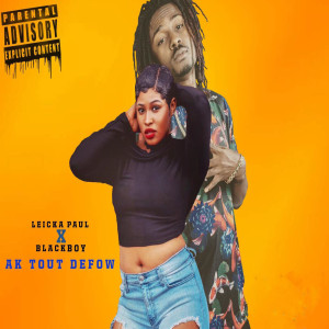 Dengarkan Ak Tout Defow (Explicit) lagu dari LEICKA PAUL dengan lirik