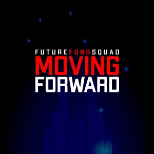 Future Funk Squad的專輯Moving Forward