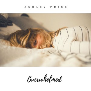 Ashley Price的專輯I Get Overwhelmed So Easily