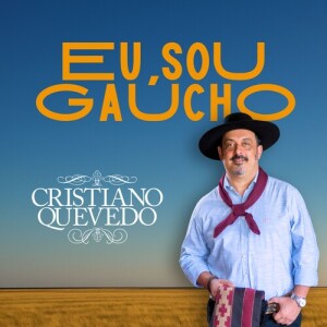 收聽Cristiano Quevedo的Eu Sou Gaúcho歌詞歌曲