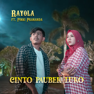 Listen to Cinto Paubek Luko song with lyrics from Rayola