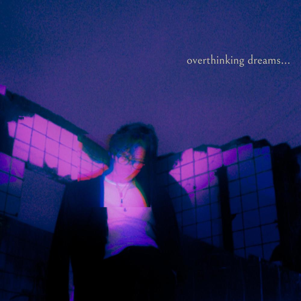 overthinking dreams (Explicit)