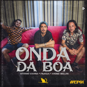 Listen to Onda Da Boa Ep01 (Explicit) song with lyrics from Onda Da Boa