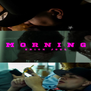 Dengarkan Morning lagu dari Erick Joel dengan lirik