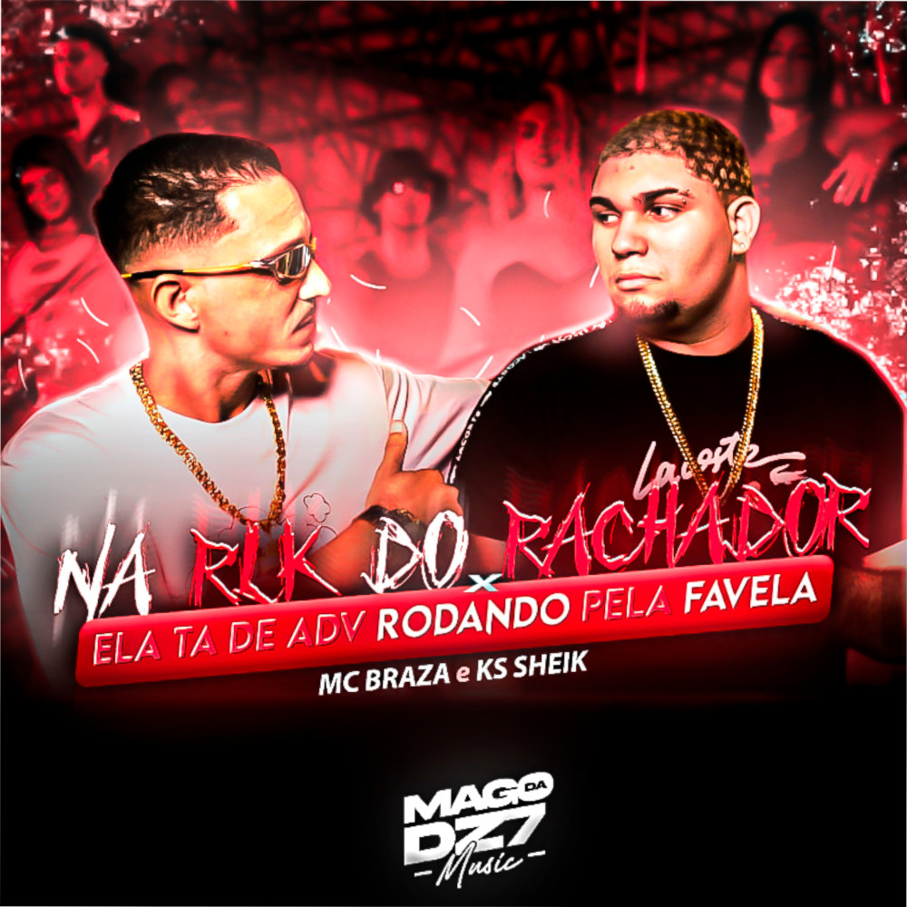 Na Rlk do Rachador X Ela Ta de Adv Rodando pela Favela (Explicit)