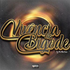 Dengarkan Vivência de Bigode (Explicit) lagu dari Dj Autentico dengan lirik