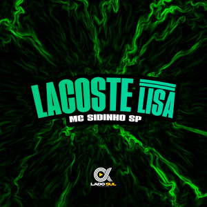 Album Lacoste Lisa (Explicit) from Mc Sidinho Sp