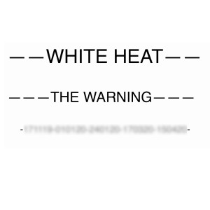 Listen to The Warning song with lyrics from White Heat