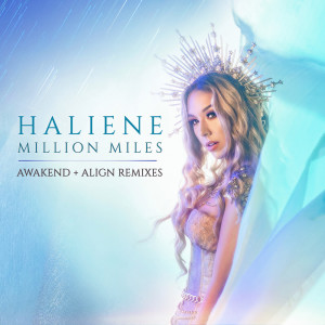 HALIENE的专辑Million Miles (Awakend + ALIGN Remixes)