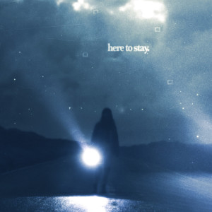 ดาวน์โหลดและฟังเพลง here to stay พร้อมเนื้อเพลงจาก Øneheart
