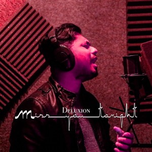 ดาวน์โหลดและฟังเพลง Miss You Tonight พร้อมเนื้อเพลงจาก Deluxion